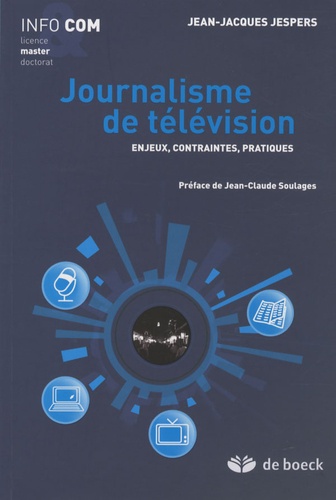 Jean-Jacques Jespers - Journalisme de télévision - Enjeux, contraintes, pratiques.