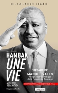 Jean-Jacques Konadje - Hamed Bakayoko Hambak, une vie au service de la nation.