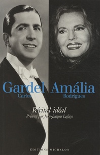 Jean-Jacques Lafaye - Carlos Gardel - Amalia Rodrigues - Récital idéal.
