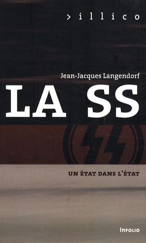 Jean-Jacques Langendorf - La SS - Un Etat dans l'Etat.