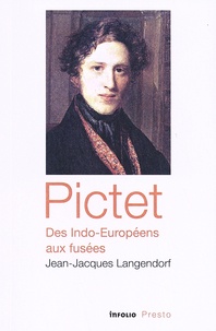 Jean-Jacques Langendorf - Pictet, des Indo-Européens aux fusées.