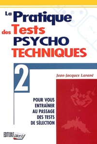 Jean-Jacques Larané - La pratique des tests psychotechniques.