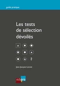 Jean-Jacques Larané - Les tests de sélection dévoilés.