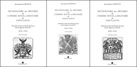 Dictionnaire des decores de l'ordre de saint louis - tome iii. Regne de louis xv