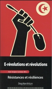 Jean-Jacques Lavenue - E-révolutions et révolutions - Résistances et résiliences.