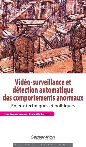 Vidéo-surveillance et détection automatique des comportements anormaux. Enjeux techniques et politiques