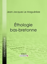 Jean-Jacques Le Maguérèze et  Ligaran - Éthologie bas-bretonne.