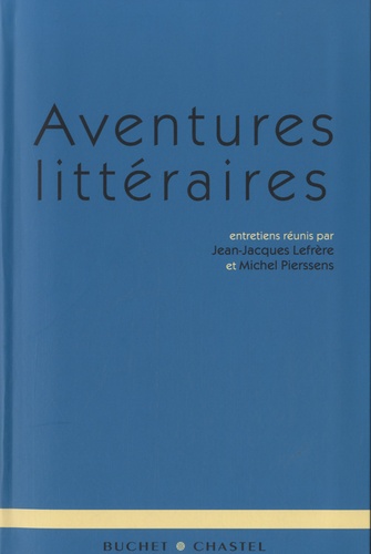 Jean-Jacques Lefrère et Michel Pierssens - Aventures littéraires.
