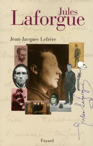 Jean-Jacques Lefrère - Jules Laforgue.