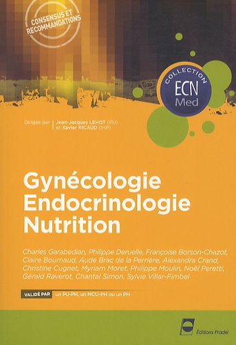 Jean-Jacques Lehot et Xavier Ricaud - Gynécologie endocrinologie nutrition.
