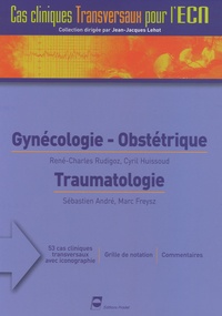 Jean-Jacques Lehot et René-Charles Rudigoz - Gynécologie-Obstétrique, Traumatologie.