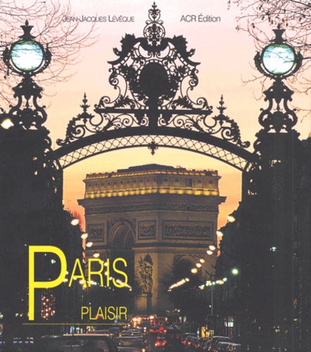 Jean-Jacques Lévêque - Paris Plaisir. Edition En Anglais.