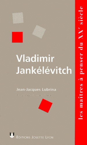 Jean-Jacques Lubrina - Vladimir Jankélévitch - Les dernières traces du maître.
