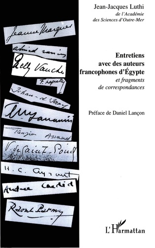 Entretiens avec des auteurs francophones d'Egypte et fragments de correspondances