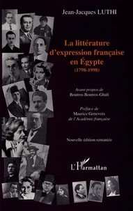 La Litterature D'Expression Francaise En Egypte, 1798-1998
