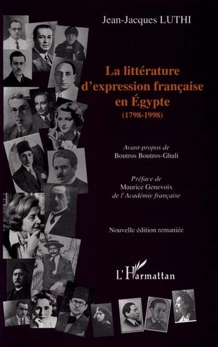 Jean-Jacques Luthi - La Litterature D'Expression Francaise En Egypte, 1798-1998.