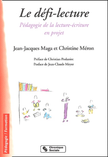 Jean-Jacques Maga et Christine Méron - Le Defi-Lecture. Pedagogie De La Lecture-Ecriture En Projet.