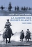 Jean-Jacques Marie - La guerre des Russes blancs - L'échec d'une restauration inavouée 1917-1920.