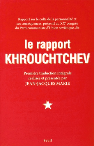 Rapport sur le culte de la personnalité et ses conséquences, présenté au XXe congrès du Parti communiste d'Union soviétique, dit Le rapport Khrouchtchev