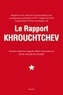 Jean-Jacques Marie - Rapport sur le culte de la personnalité et ses conséquences, présenté au XXe congrès du Parti communiste d'Union soviétique, dit Le rapport Khrouchtchev.