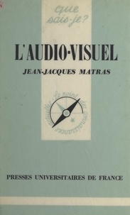 Jean-Jacques Matras et Paul Angoulvent - L'audio-visuel.