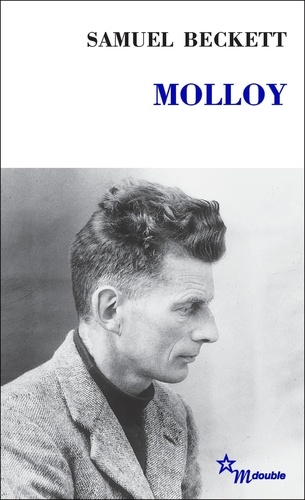 Molloy suivi de "Molloy". Un événement littéraire, une oeuvre