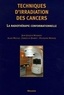Jean-Jacques Mazeron et Alain Maugis - Techniques d'irradiation des cancers - La radiothérapie conformationnelle.