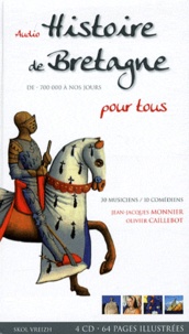 Jean-Jacques Monnier et Olivier Caillebot - Audio Histoire de Bretagne pour tous. 4 CD audio