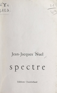 Jean-Jacques Nuel - Spectre.