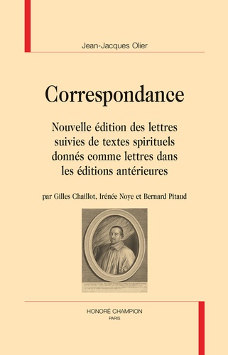 Jean-Jacques Olier - Correspondance - Nouvelle édition des lettres suivies de textes spirituels donnés comme lettres dans les éditions antérieures, en 2 volumes.