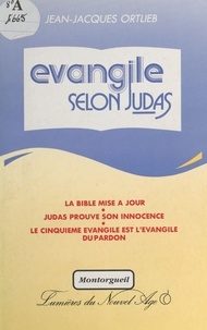 Jean-Jacques Ortlieb - L'Évangile selon Judas.