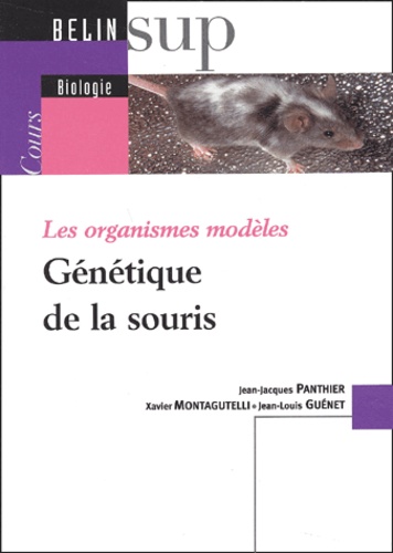 Jean-Jacques Panthier et Xavier Montagutelli - Génétique de la souris - Les organismes modèles.