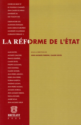 Jean-Jacques Pardini et Claude Devès - La réforme de l'Etat - Actes du Colloque international de Toulon ( 1er et  2 octobre 2004).