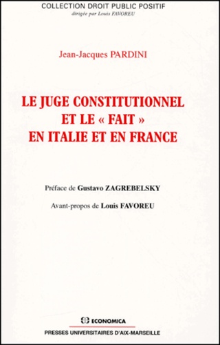 Jean-Jacques Pardini - Le Juge Constitutionnel Et Le "Fait" En Italie Et En France.