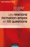 Jean-Jacques Paul et José Rose - Les relations Formation Emploi en 55 questions.