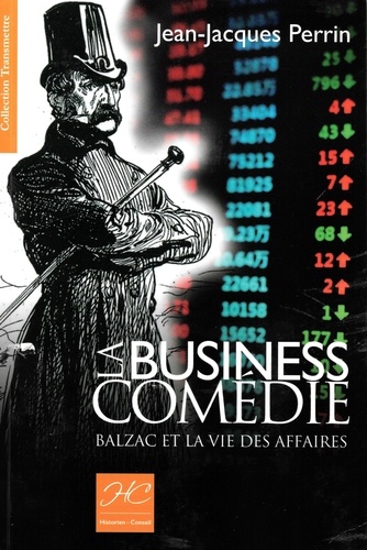 Jean-Jacques Perrin - La business comédie - Balzac et la vie des affaires.