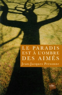 Jean-Jacques Personne - Le Paradis Est A L'Ombre Des Aimes.