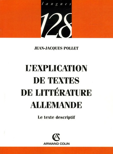 Jean-Jacques Pollet - L'explication de textes de littérature allemande - Le texte descriptif.