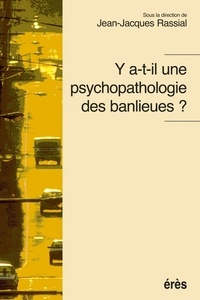 Jean-Jacques Rassial et  Collectif - Y a-t-il une psychopathologie des banlieues ?.