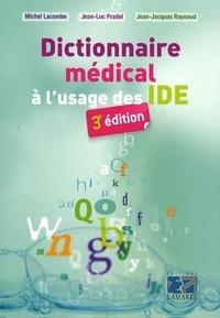 Jean-Jacques Raynaud et Jean-Luc Pradel - Dictionnaire médical à l'usage des IDE.