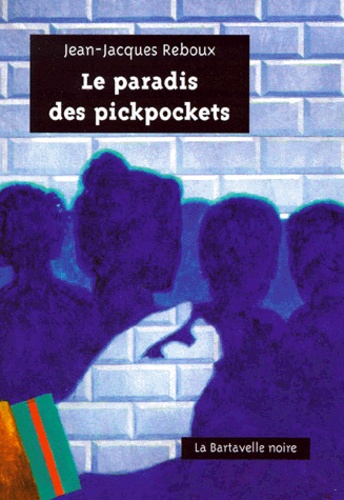 Jean-Jacques Reboux - Le Paradis Des Pickpockets.