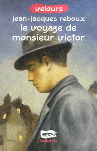 Jean-Jacques Reboux - Le Voyage De Monsieur Victor.