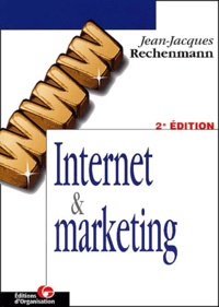 Jean-Jacques Rechenmann - Internet Et Marketing. 2eme Edition.
