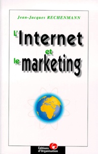 Jean-Jacques Rechenmann - L'Internet et le marketing.