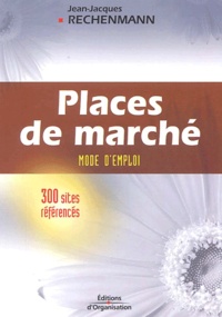 Jean-Jacques Rechenmann - Places De Marche. Mode D'Emploi.