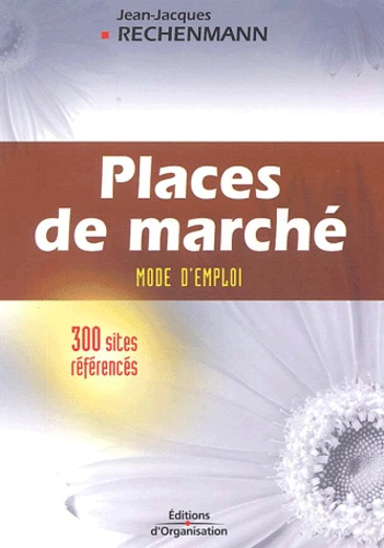 Jean-Jacques Rechenmann - Places De Marche. Mode D'Emploi.