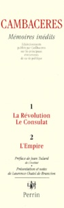 Jean-Jacques-Régis de Cambaceres - MEMOIRES INEDITS COFFRET 2 VOLUMES : VOLUME 1, LA REVOLUTION ET LE CONSULAT. - VOLUME 2, L'EMPIRE.