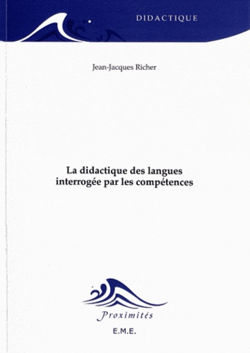 Jean-Jacques Richer - La didactique des langues interrogée par les compétences.