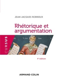 Jean-Jacques Robrieux - Rhétorique et argumentation - 4ed.