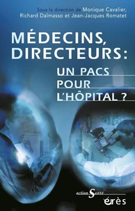 Medecins, Directeurs : Un Pacs Pour L'Hopital ?
